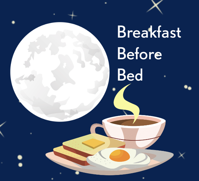 Breakfast Before Bed