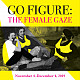 GO FIGURE: The Female Gaze