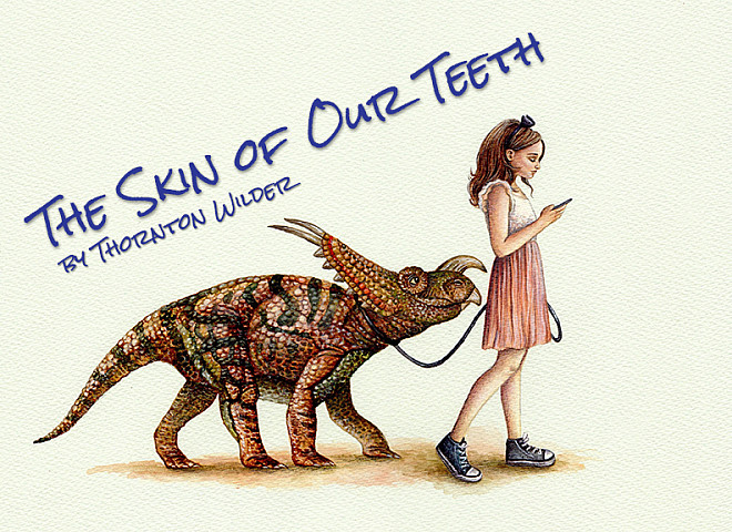 The Skin of Our Teeth by Thornton Wilder