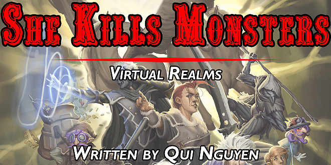 She Kills Monsters: Virtual Realms
